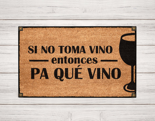 Si no toma vino entonces Pa qué vino