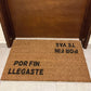Por fin llegaste