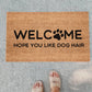 Welcome Hope you like dog hair