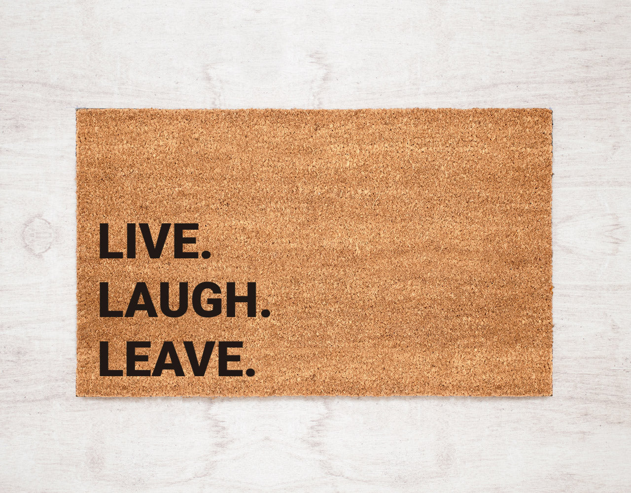 Live Laugh Leave