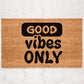 Good Vibes Only - Choapinos Kokomat