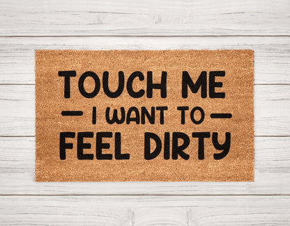 Touch me Dirty